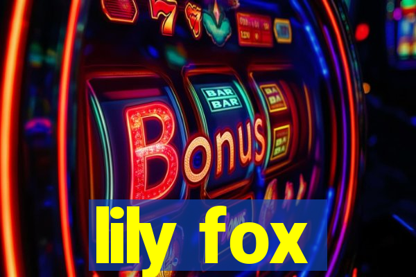 lily fox